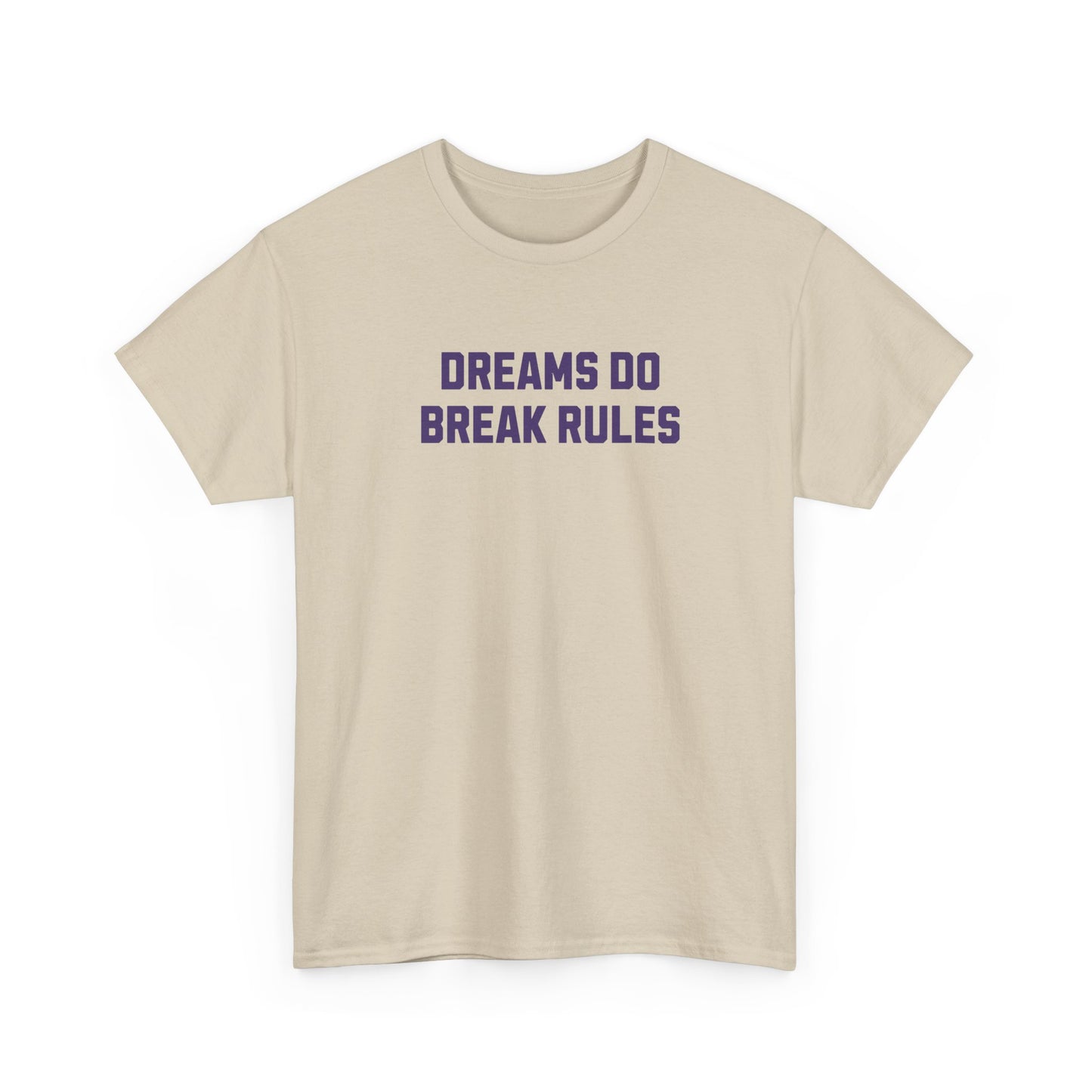 Dreams Do Break Rules Tee – Motivational Unisex
