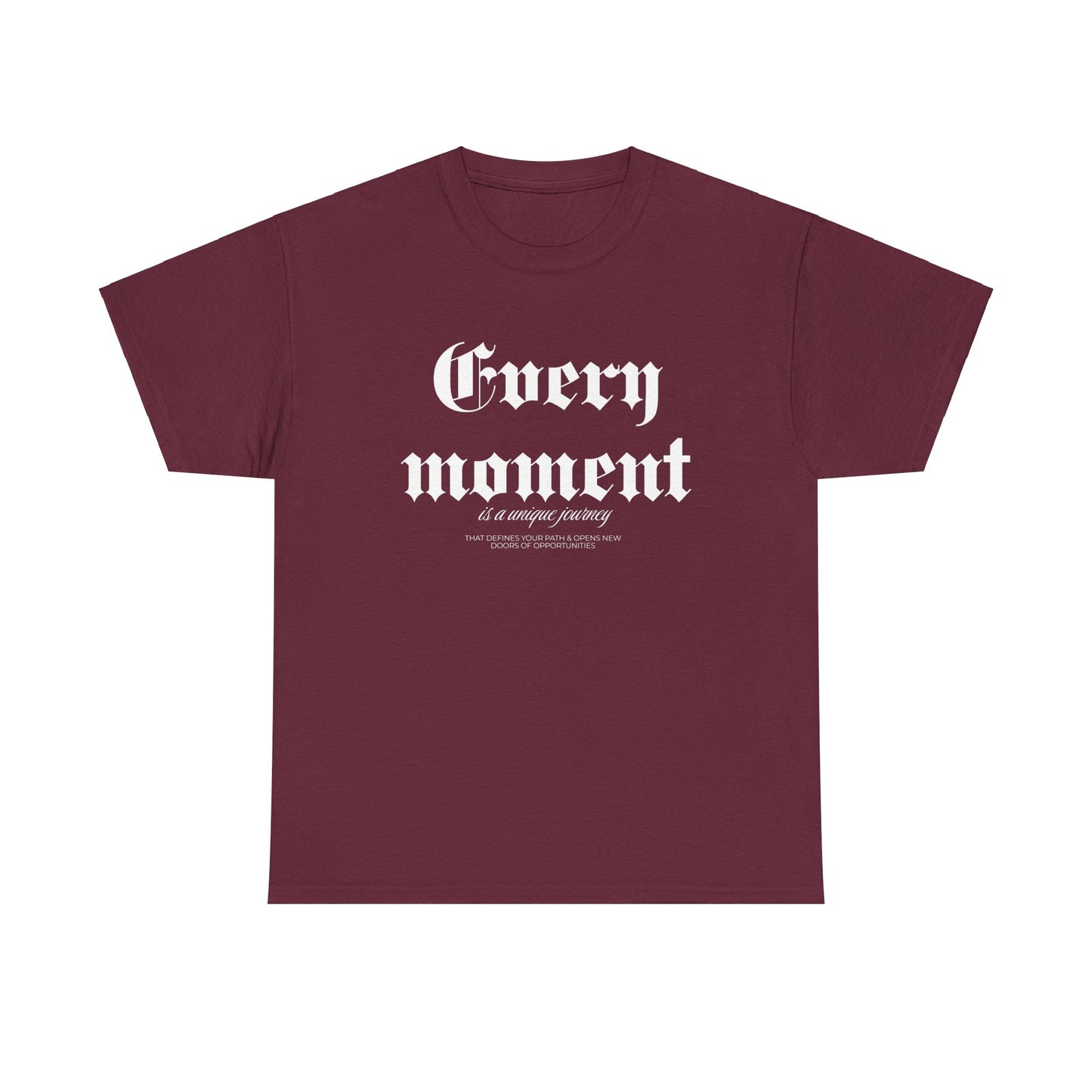 Every Moment Unisex white font Heavy Cotton Tee