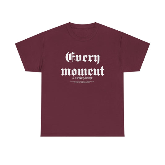 Every Moment Unisex white font Heavy Cotton Tee