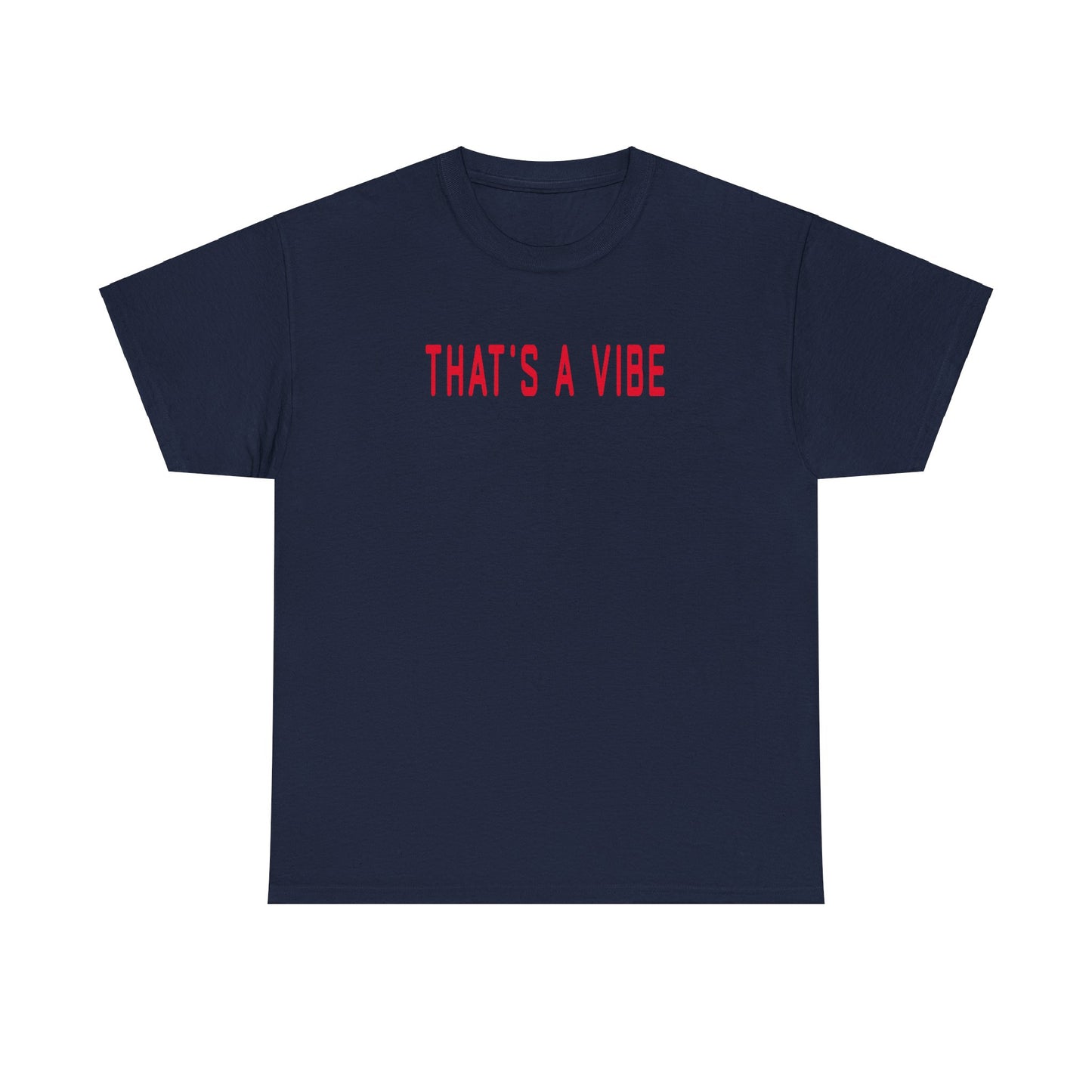 That's A Vibe T-Shirt