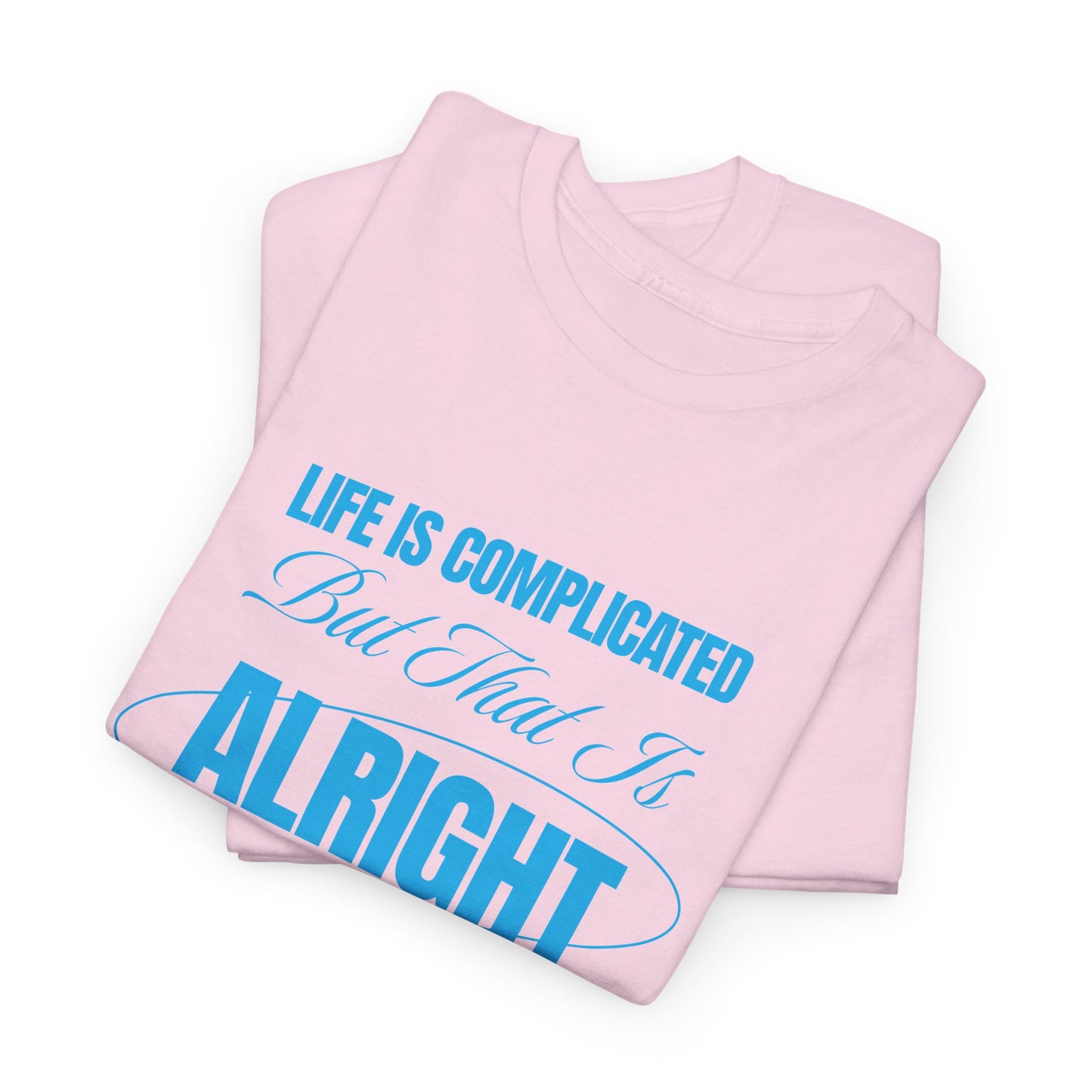 Complicated Life Unisex Tee - Funny Graphic Tee for Adults