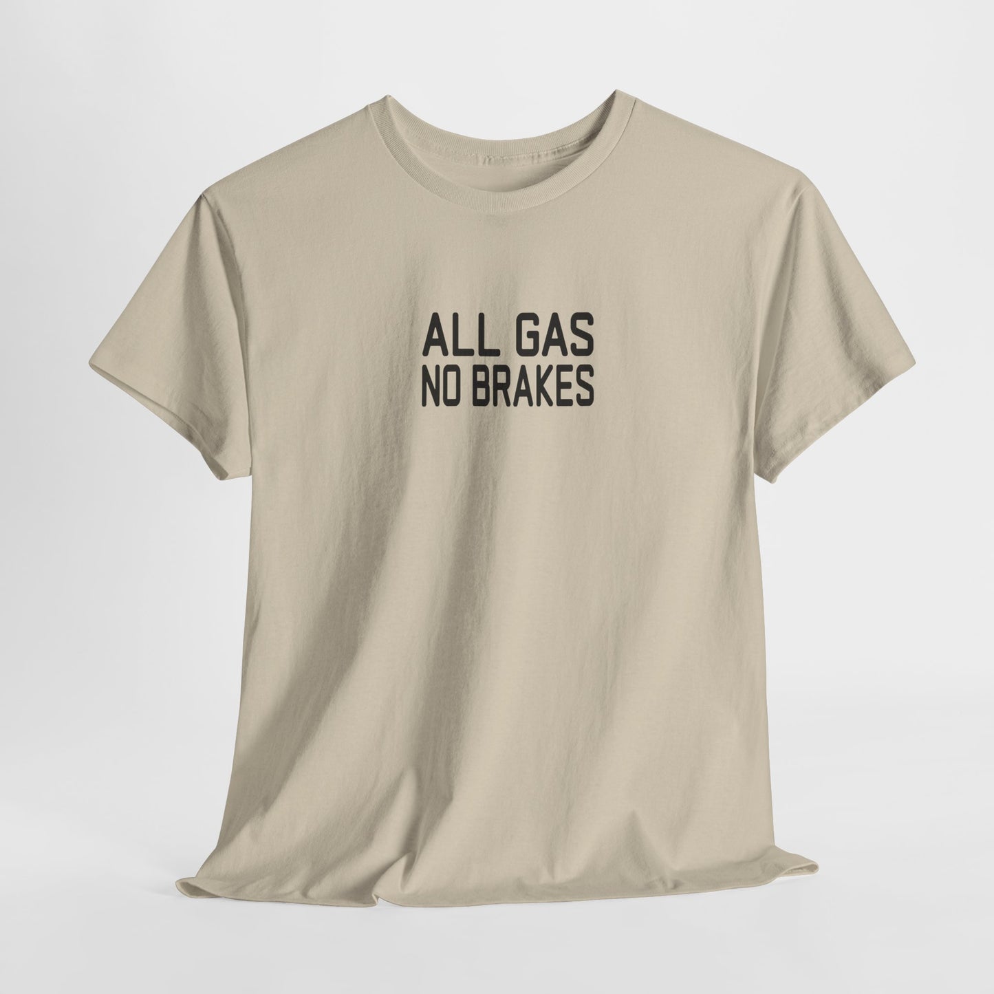 All Gas No Brakes Tee