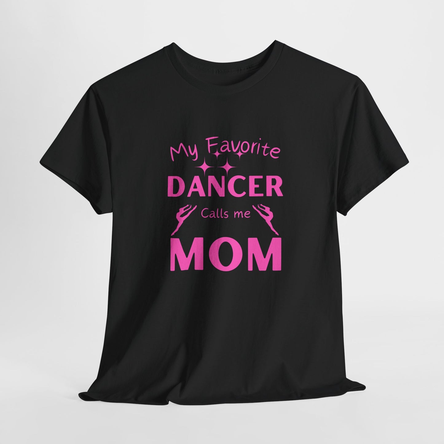 Dance Mom Unisex Tee - My Favorite Dancer Design