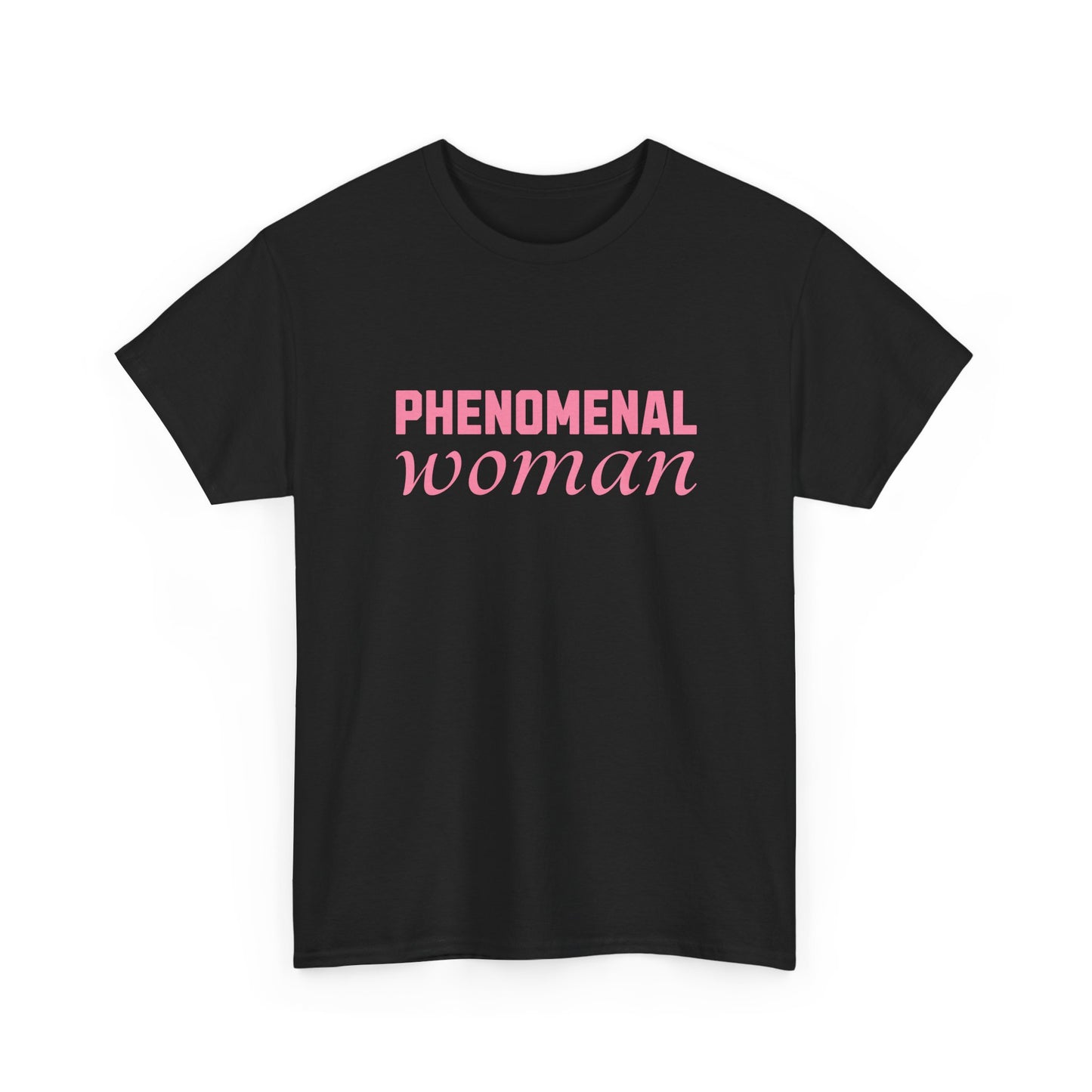 Phenomenal Woman Feminist Empowerment Tee with Pink Text