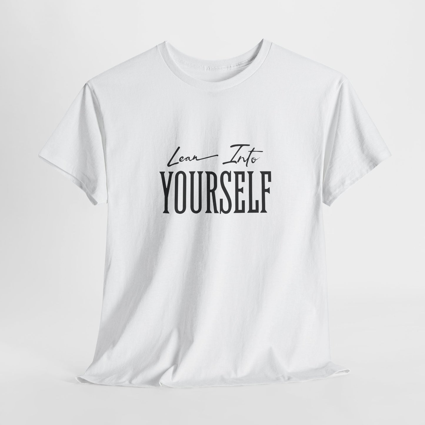 Lean Into Yourself Tee – Dripp’N Gear