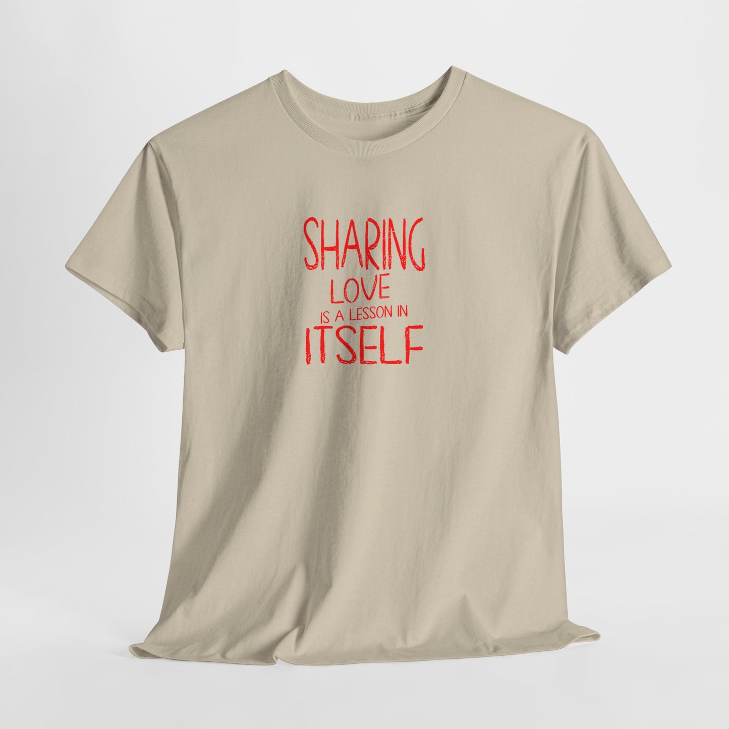 Sharing Love Quote Tee – Inspirational Unisex