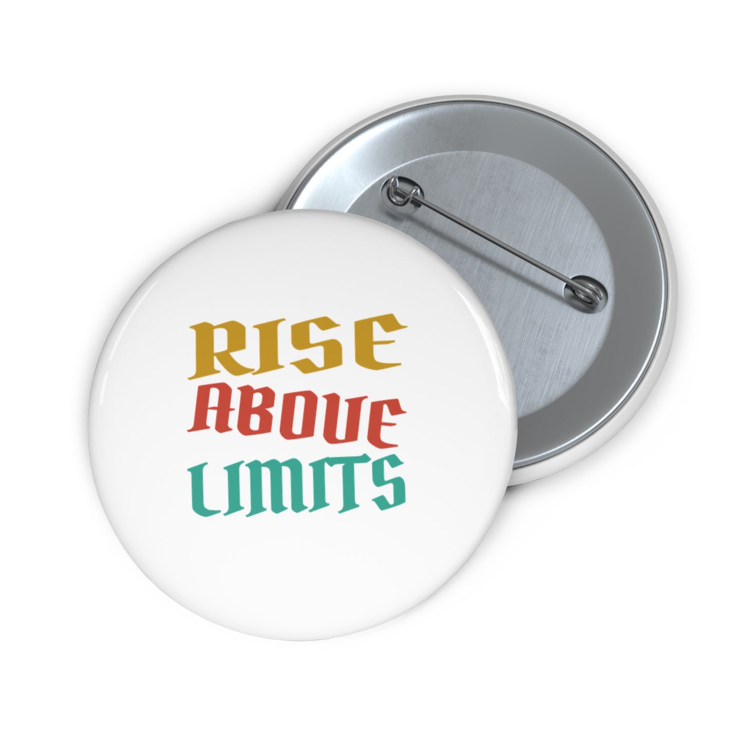 Rise Above Limits Custom Pin Buttons