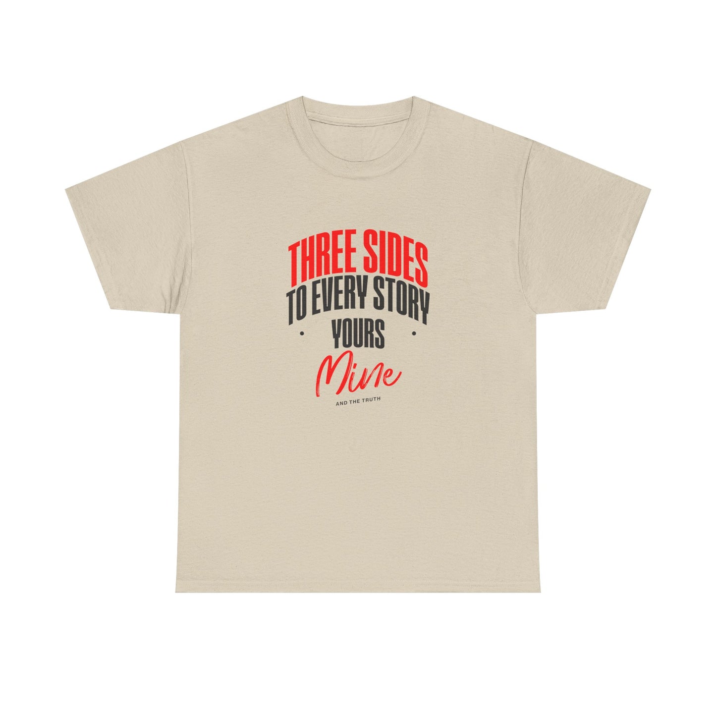 Three Sides to Every Story Tee