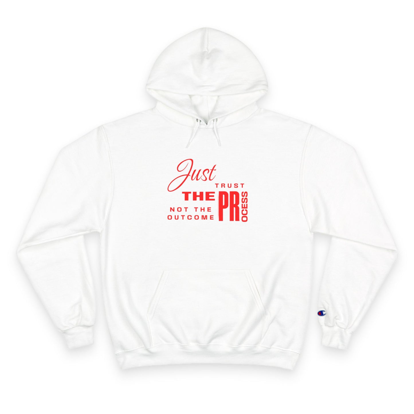 Process Over Prize: Champion "Just Trust the Process" Hoodie