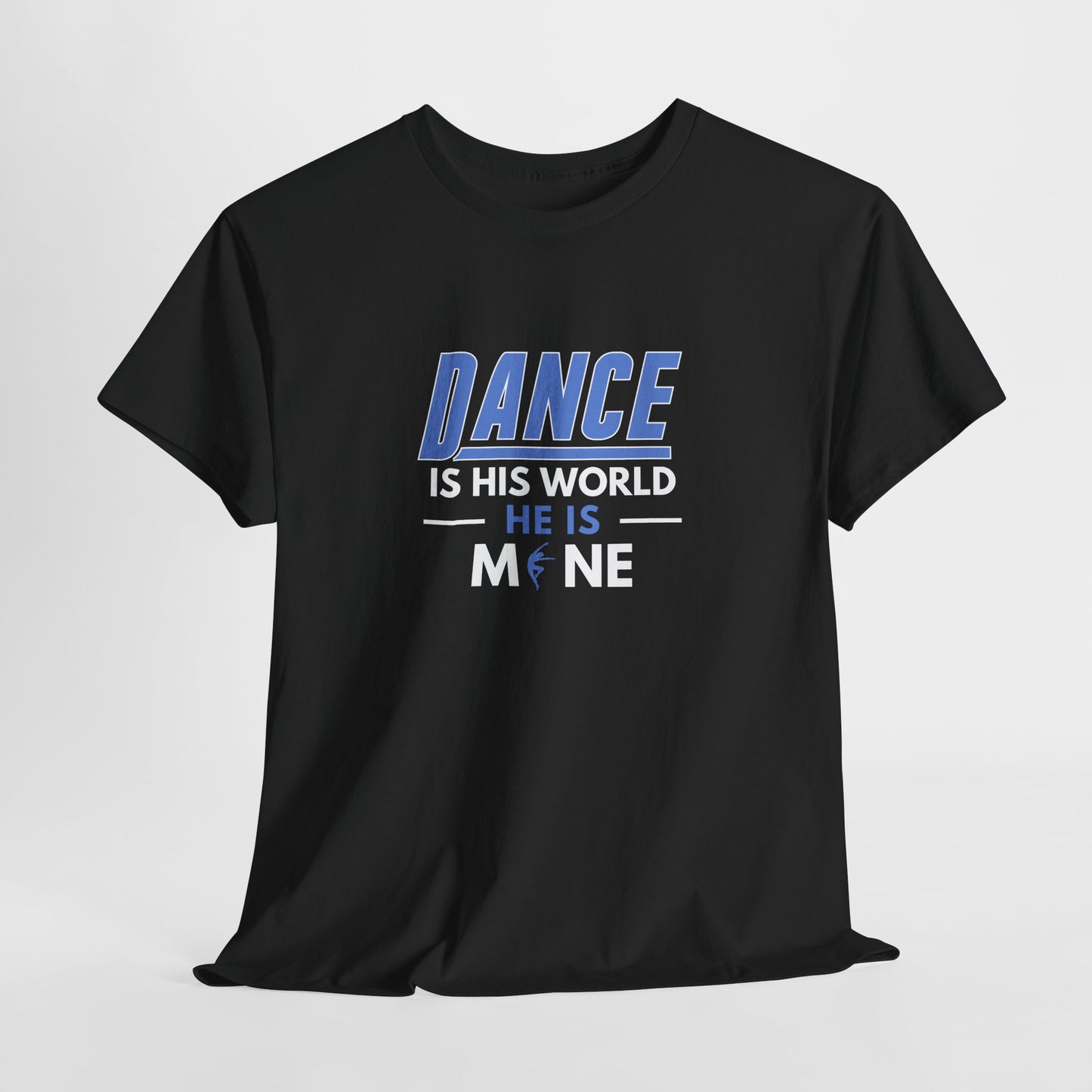Dance is his world, He is mine Tee