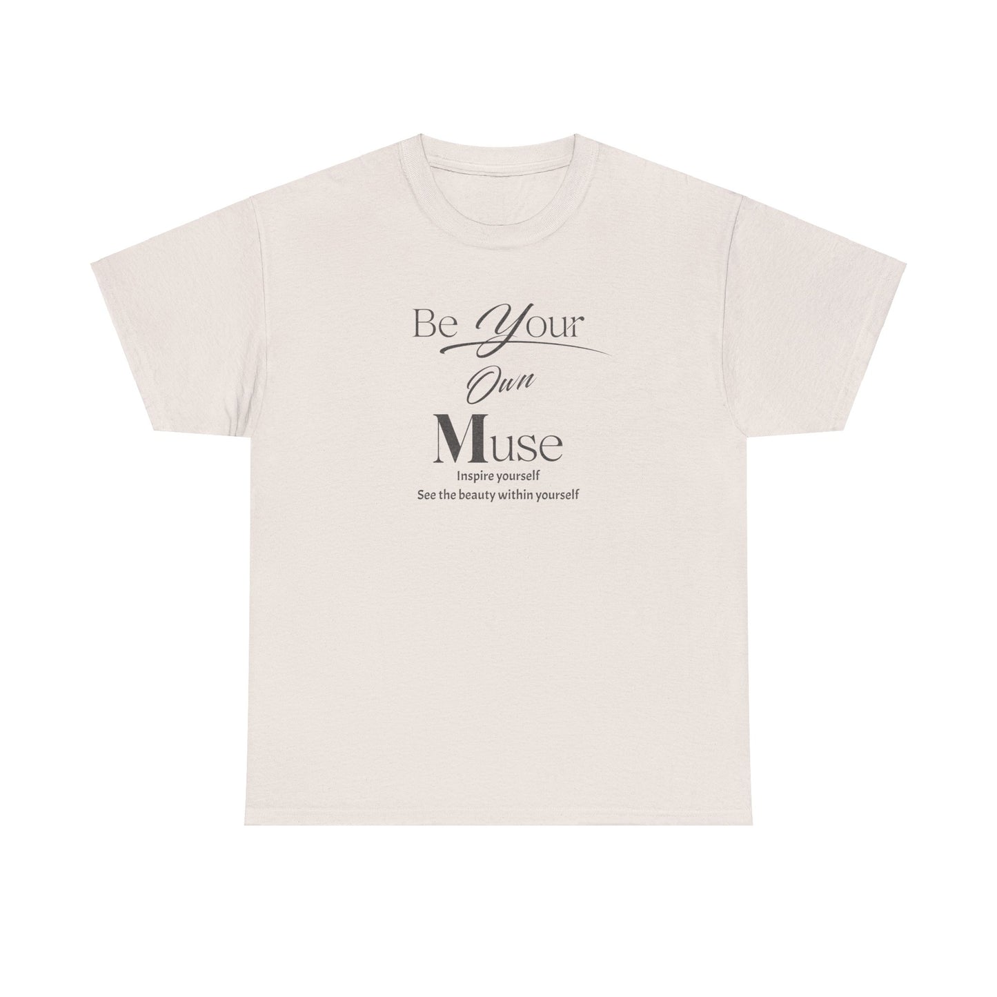 Be Your Own Muse Unisex Heavy Cotton Tee