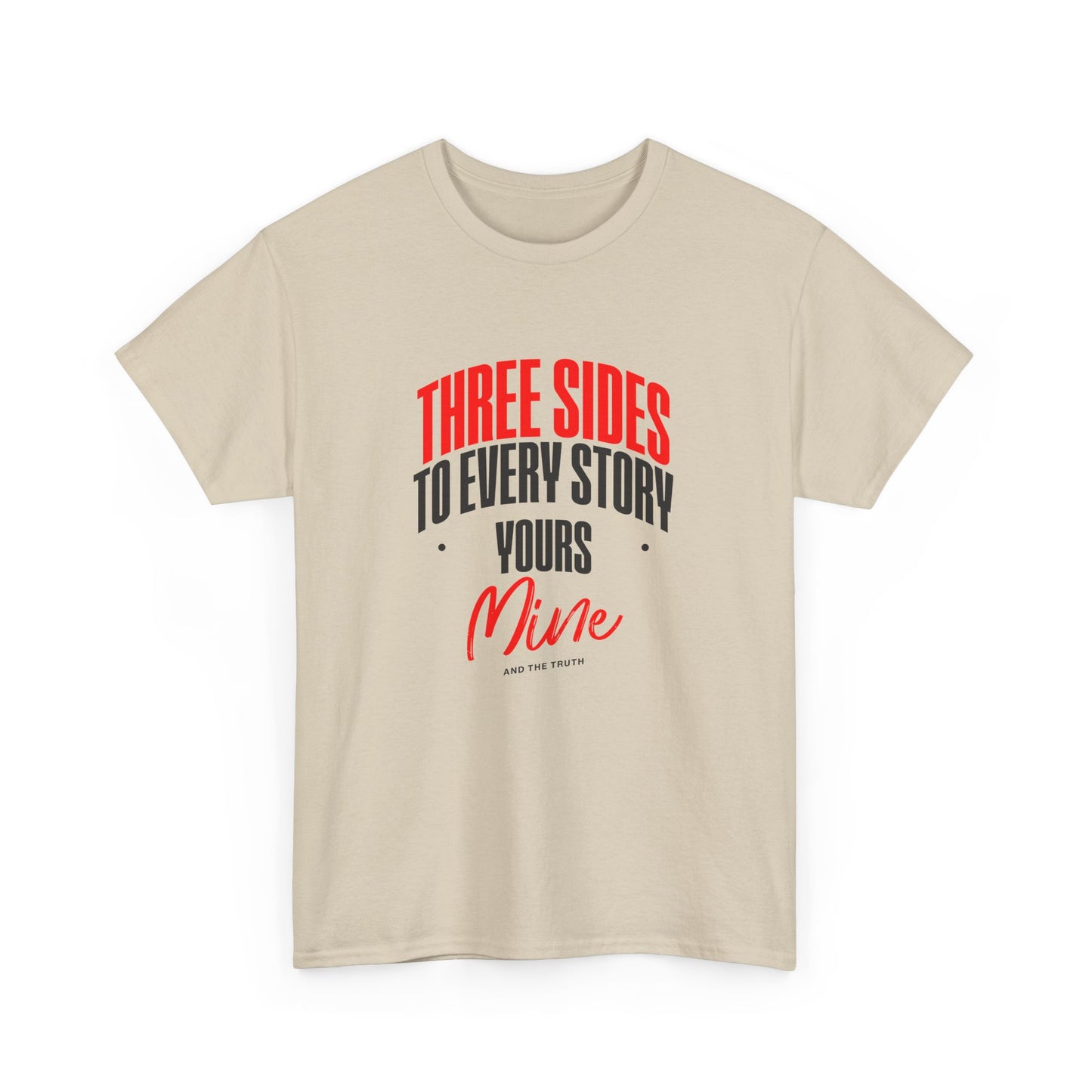 Three Sides to Every Story Tee