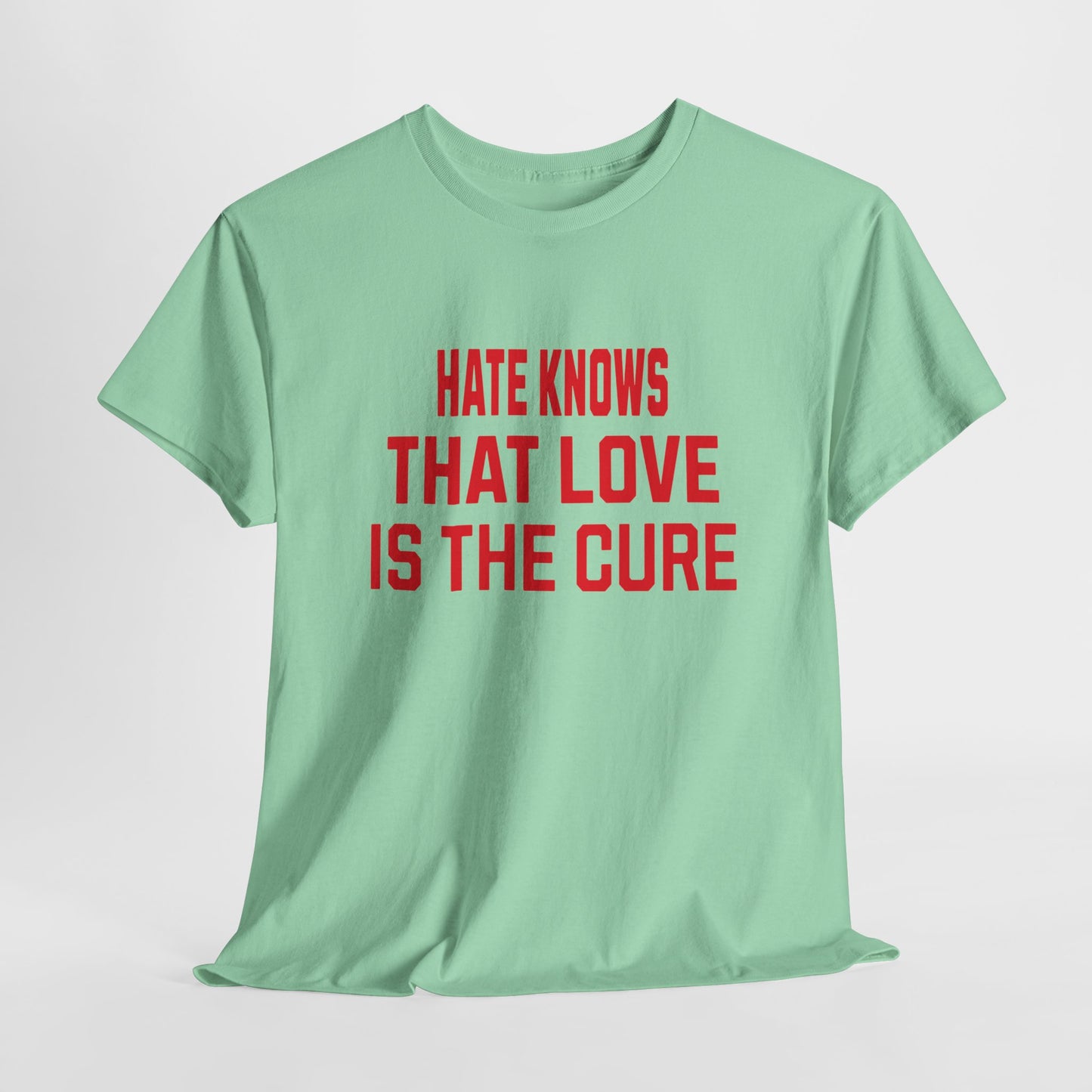Empowering Tee - Love is the cure