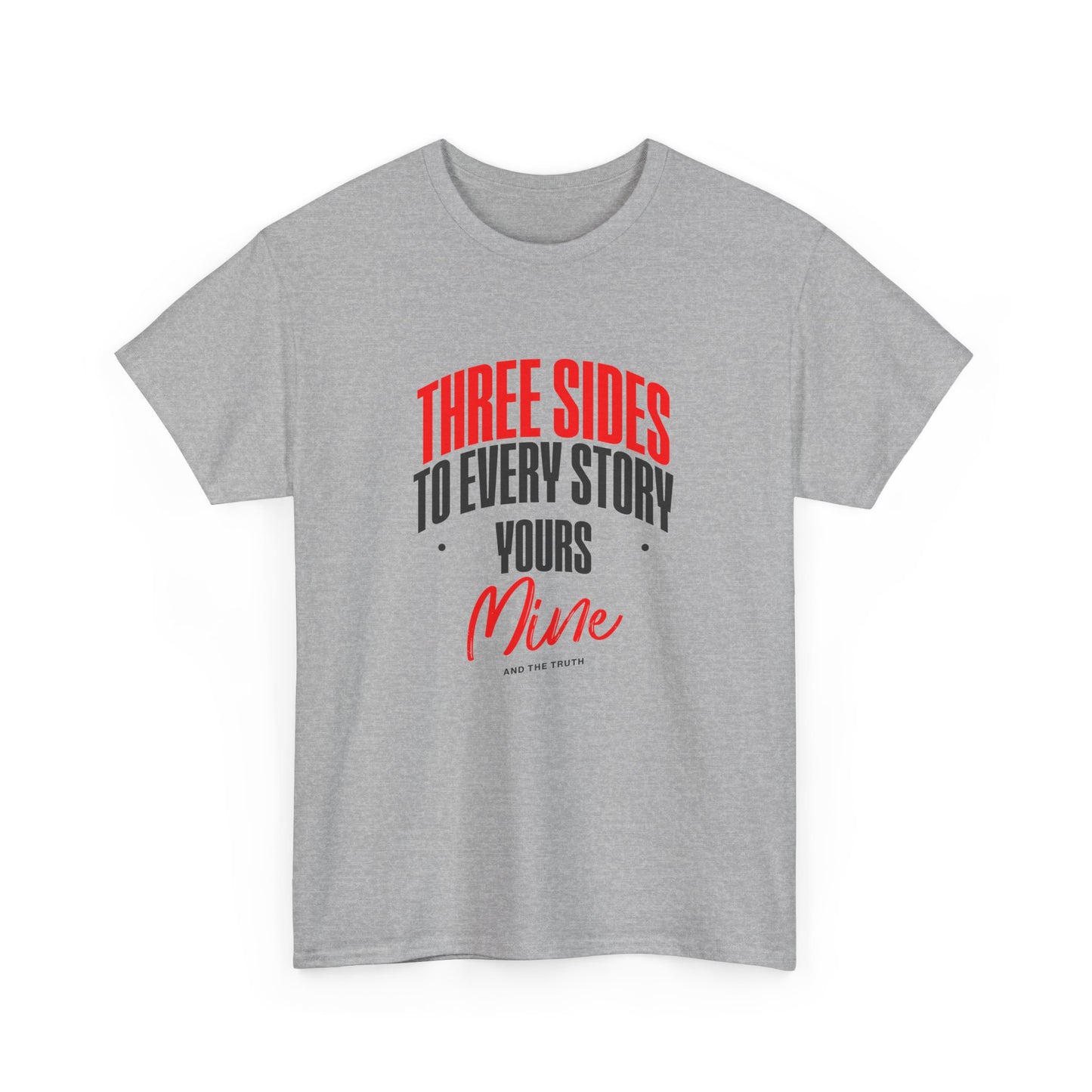 Three Sides to Every Story Tee