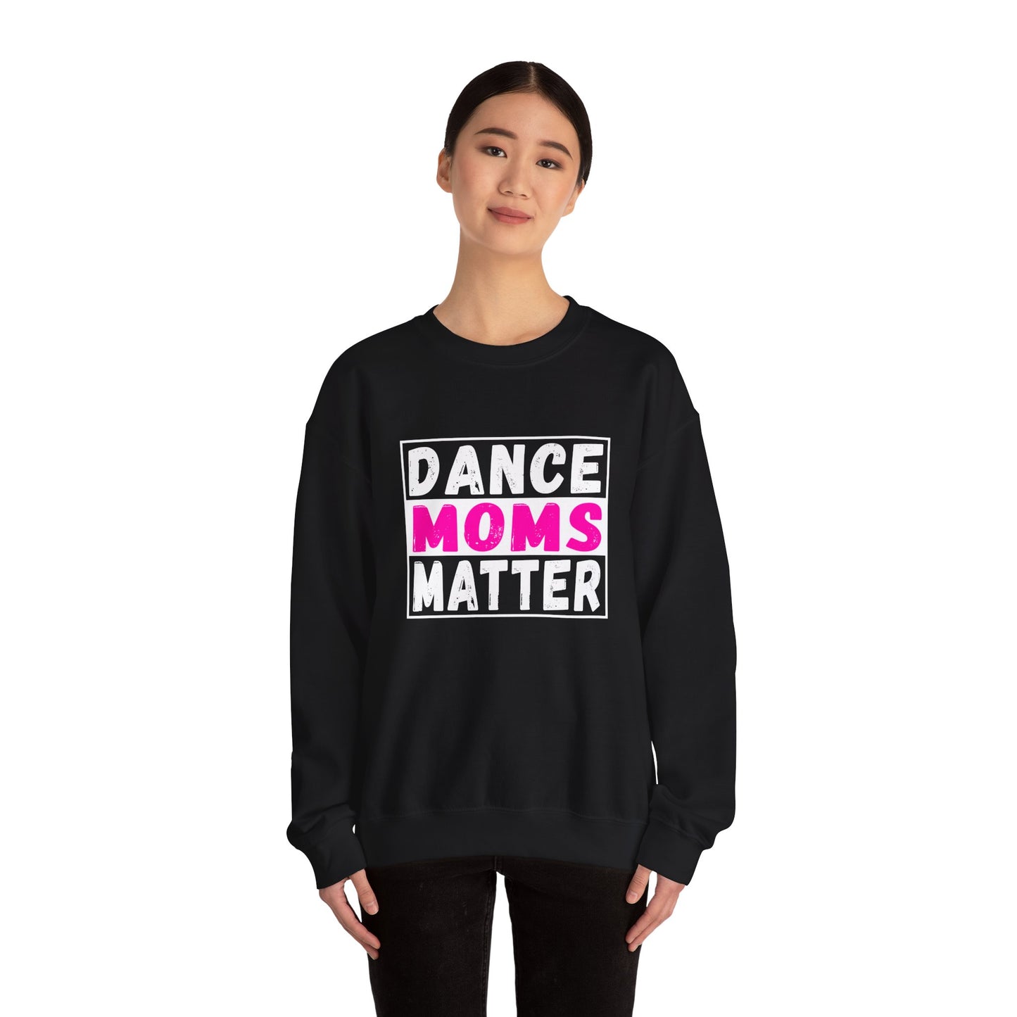 Dance Moms Matter Sweatshirt