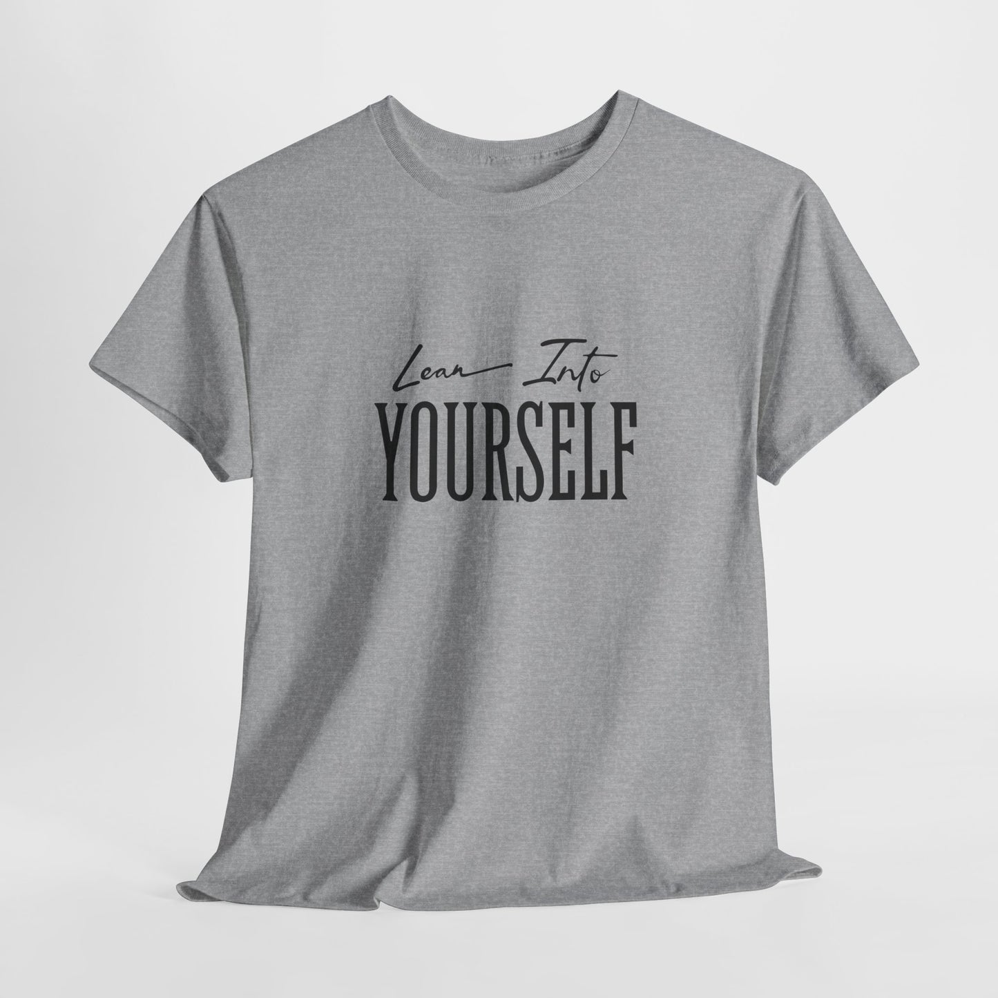 Lean Into Yourself Tee – Dripp’N Gear