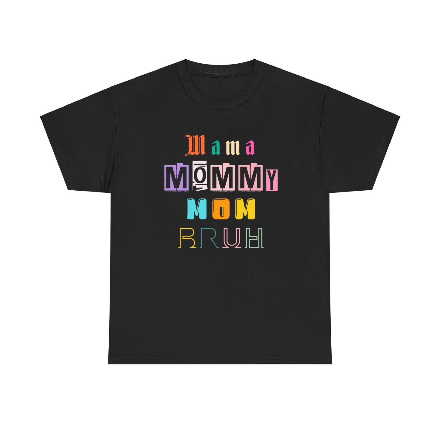 Mama Mommy Mom Bruh Unisex Heavy Cotton Tee