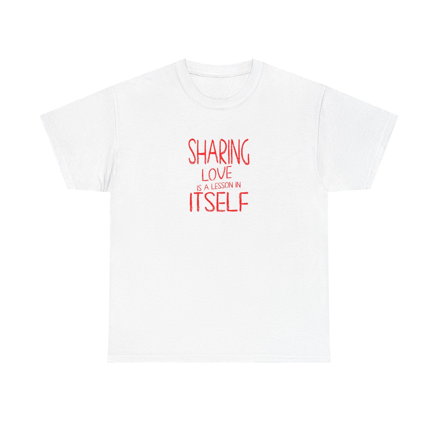 Sharing Love Quote Tee – Inspirational Unisex