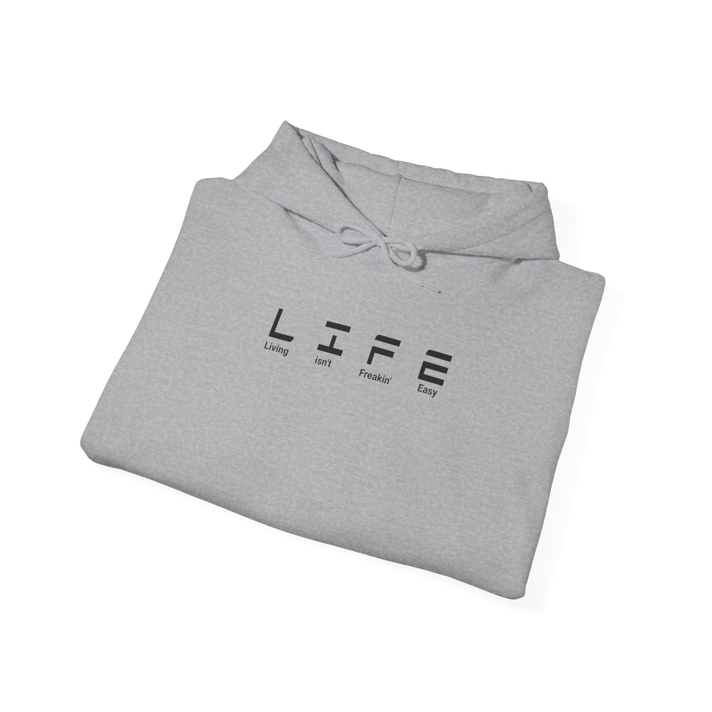 Life Isn't Freakin' Easy Hoodie Sweatshirt