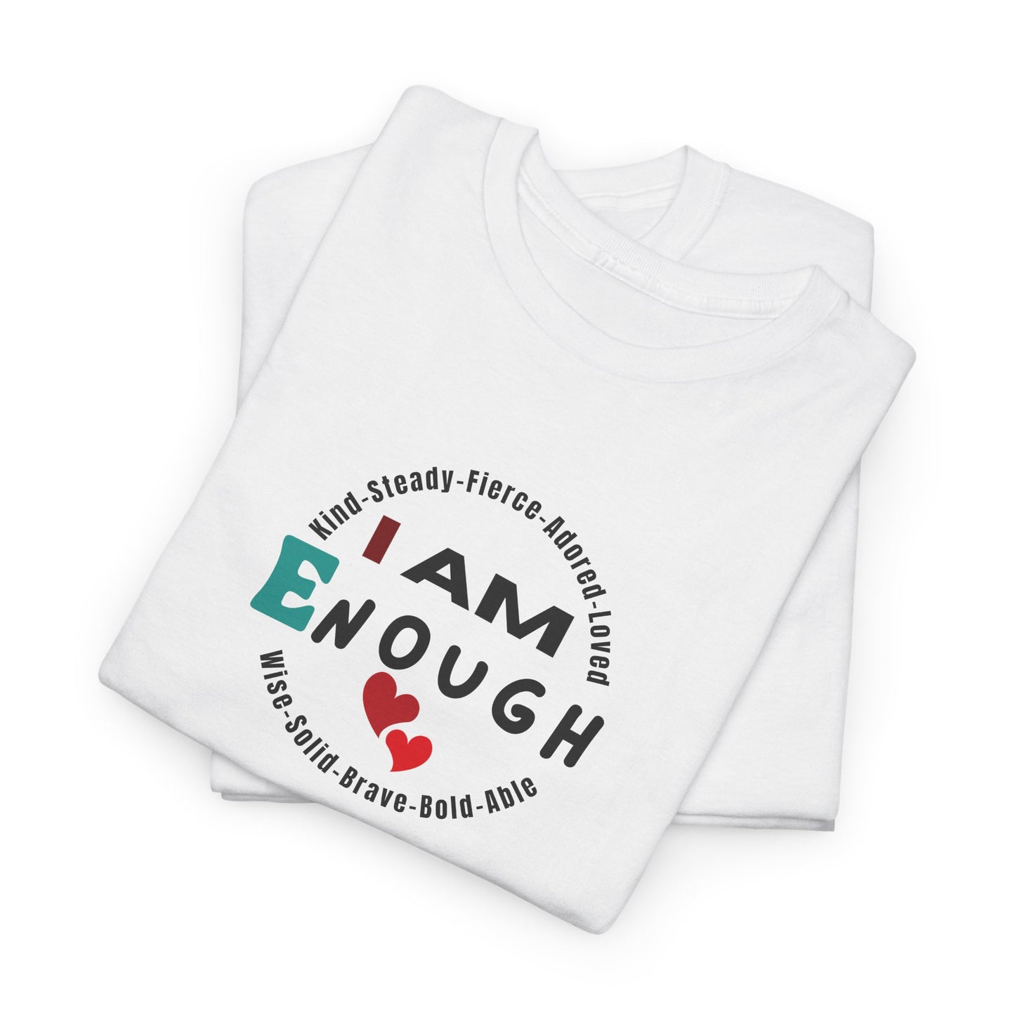 I Am Enough T-Shirt - Empowering Unisex Tee for Self-Love and Positivity