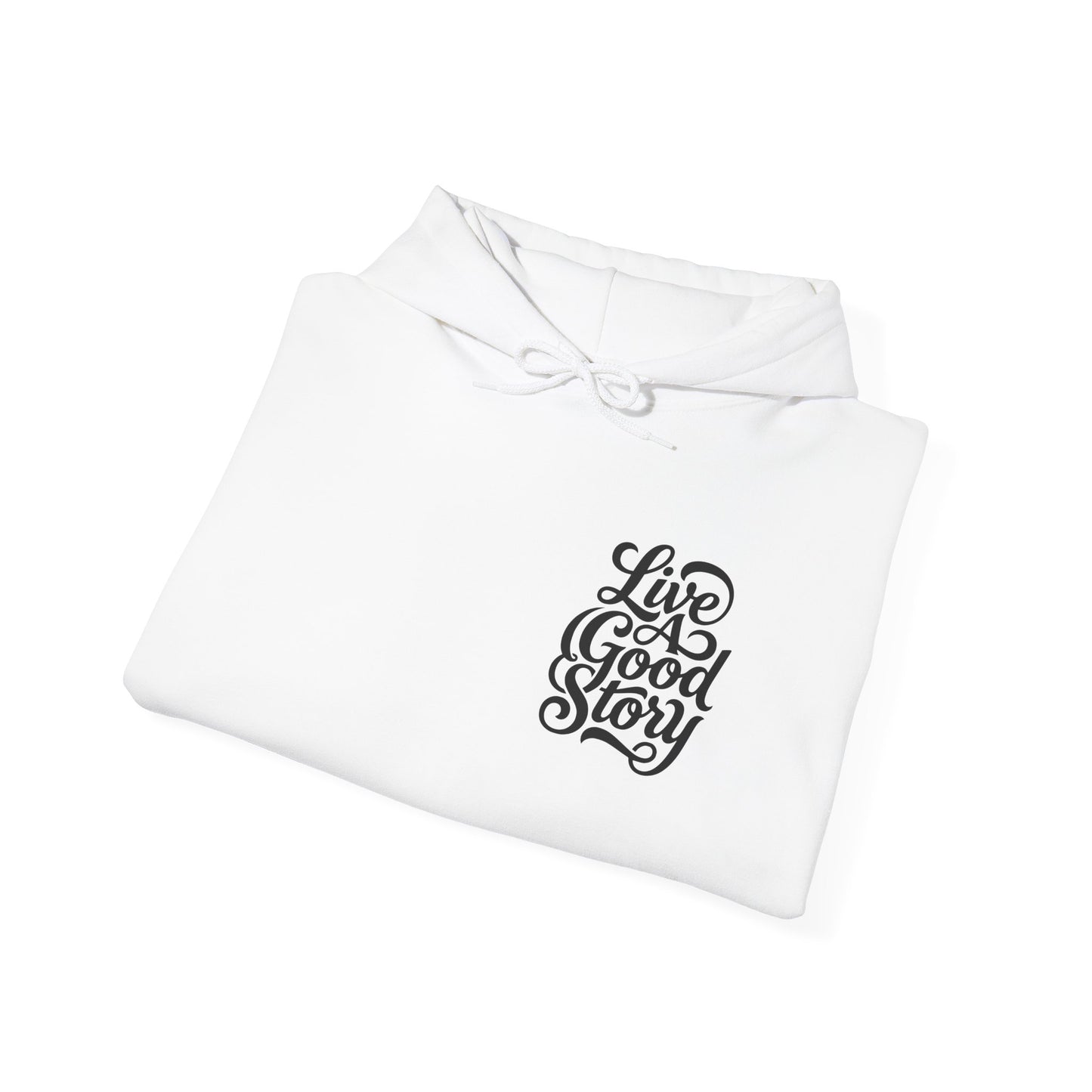 Live A Good Story Hoodie — Inspirational Script Pullover for Everyday Wear