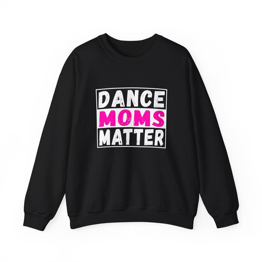 Dance Moms Matter Sweatshirt