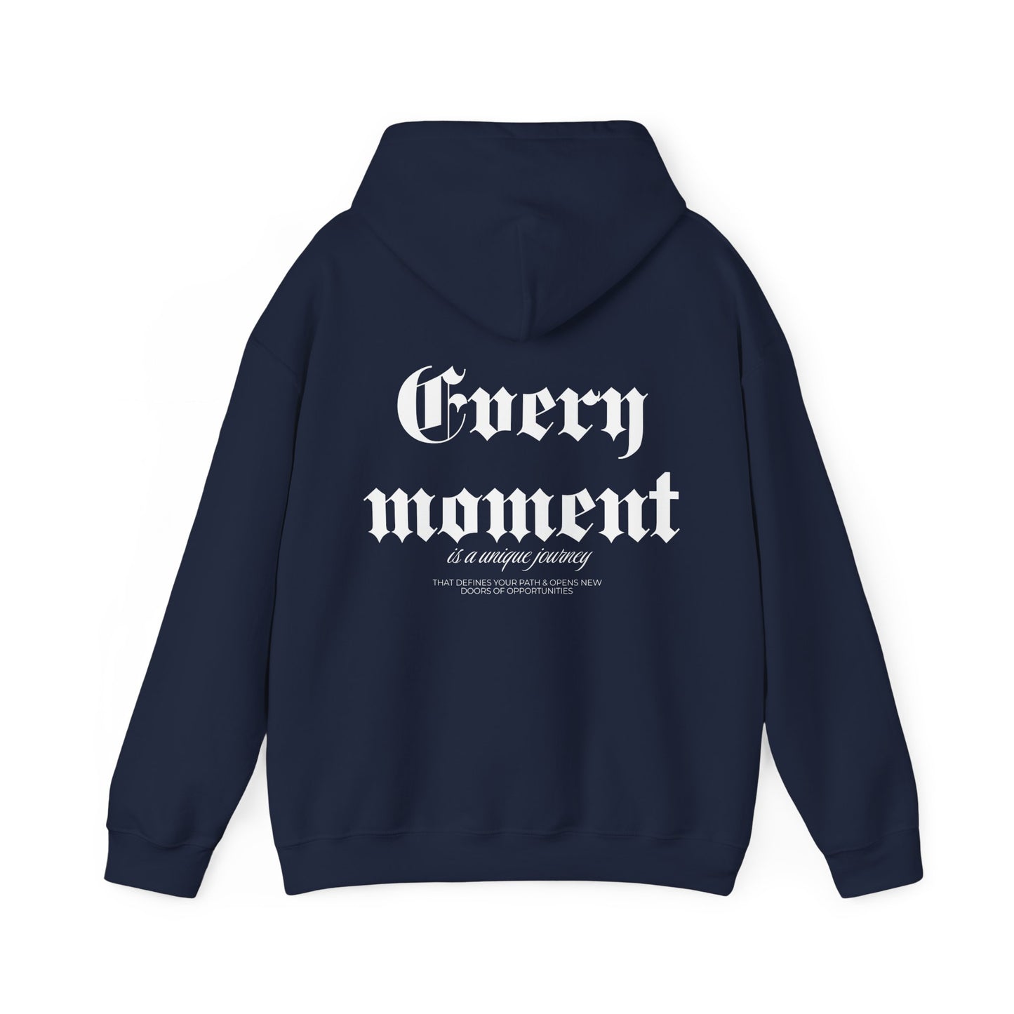 Every Moment white font Heavy Blend™ Hooded Sweatshirt