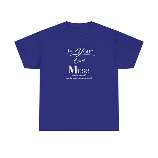 Be Your Own Muse Unisex Heavy Cotton Tee