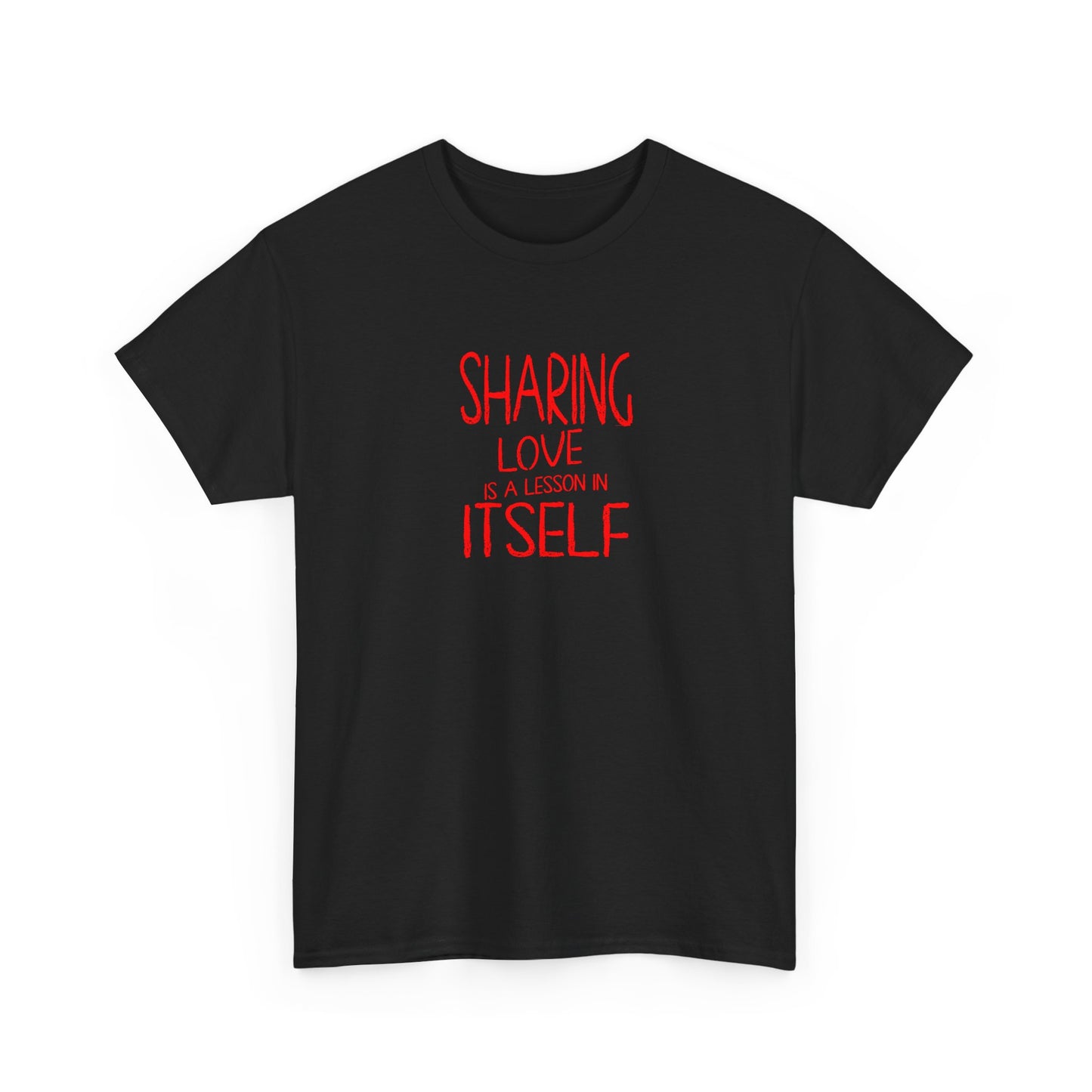 Sharing Love Quote Tee – Inspirational Unisex