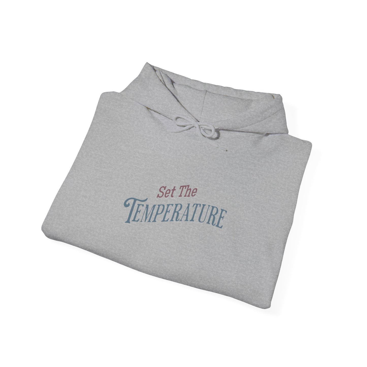Cozy Set The Temperature Hoodie – Unisex Warm Sweatshirt, Winter Fashion Gift, Casual Everyday Wear