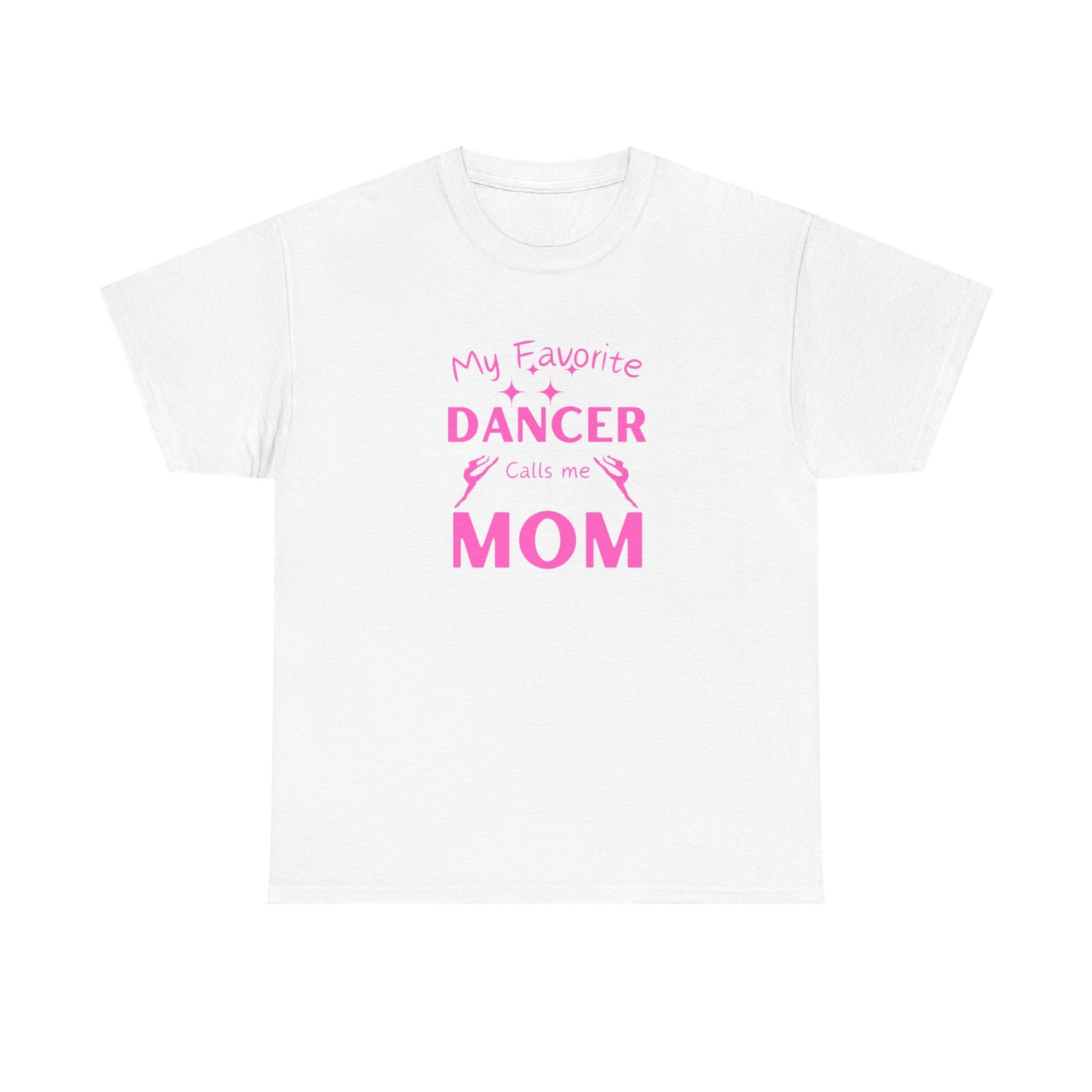 Dance Mom Unisex Tee - My Favorite Dancer Design
