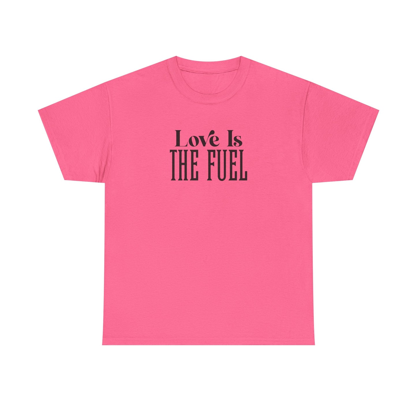 Love Is The Fuel Cotton Tee