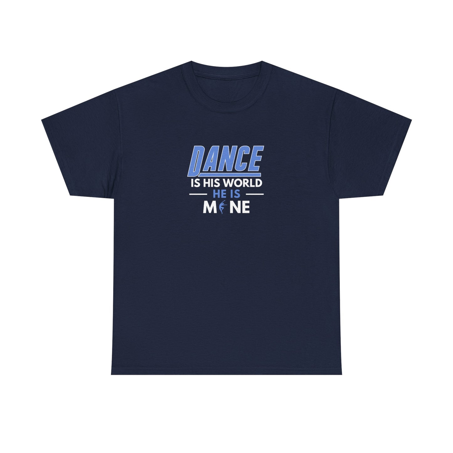 Dance is his world, He is mine Tee