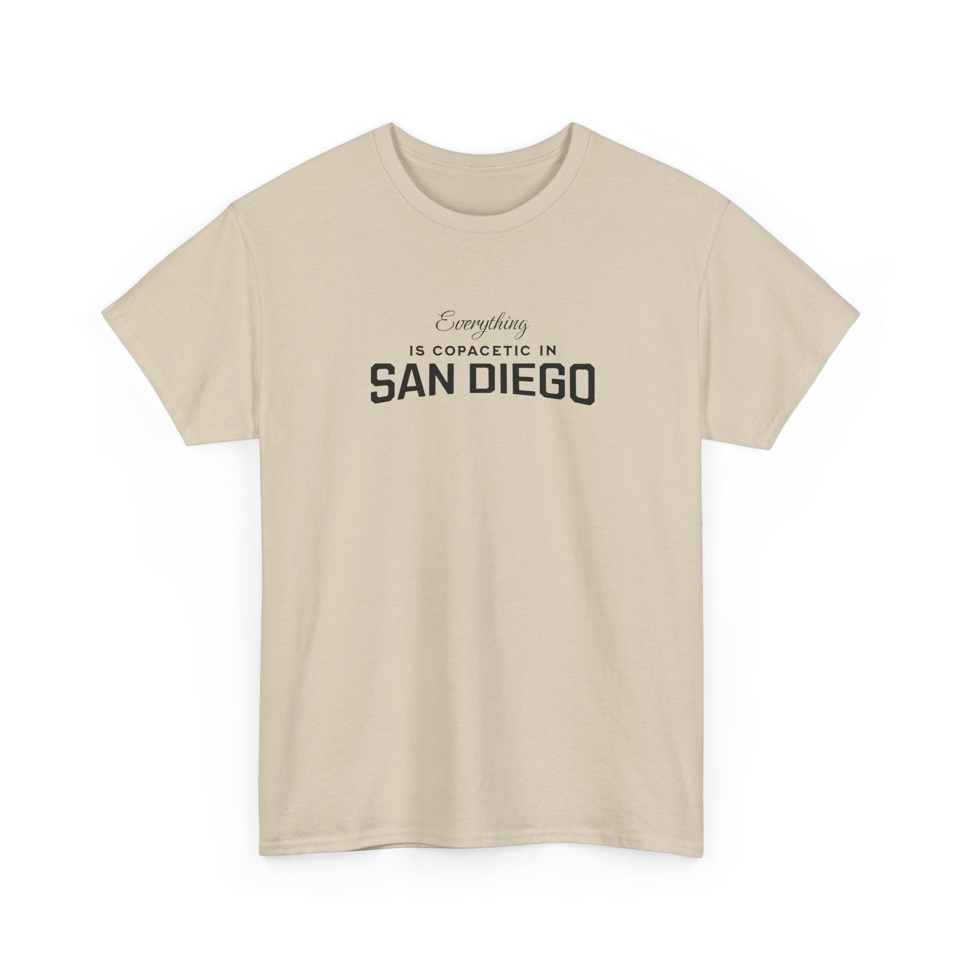 Beige t-shirt with text 'Everything is copacetic in San Diego' on a white background