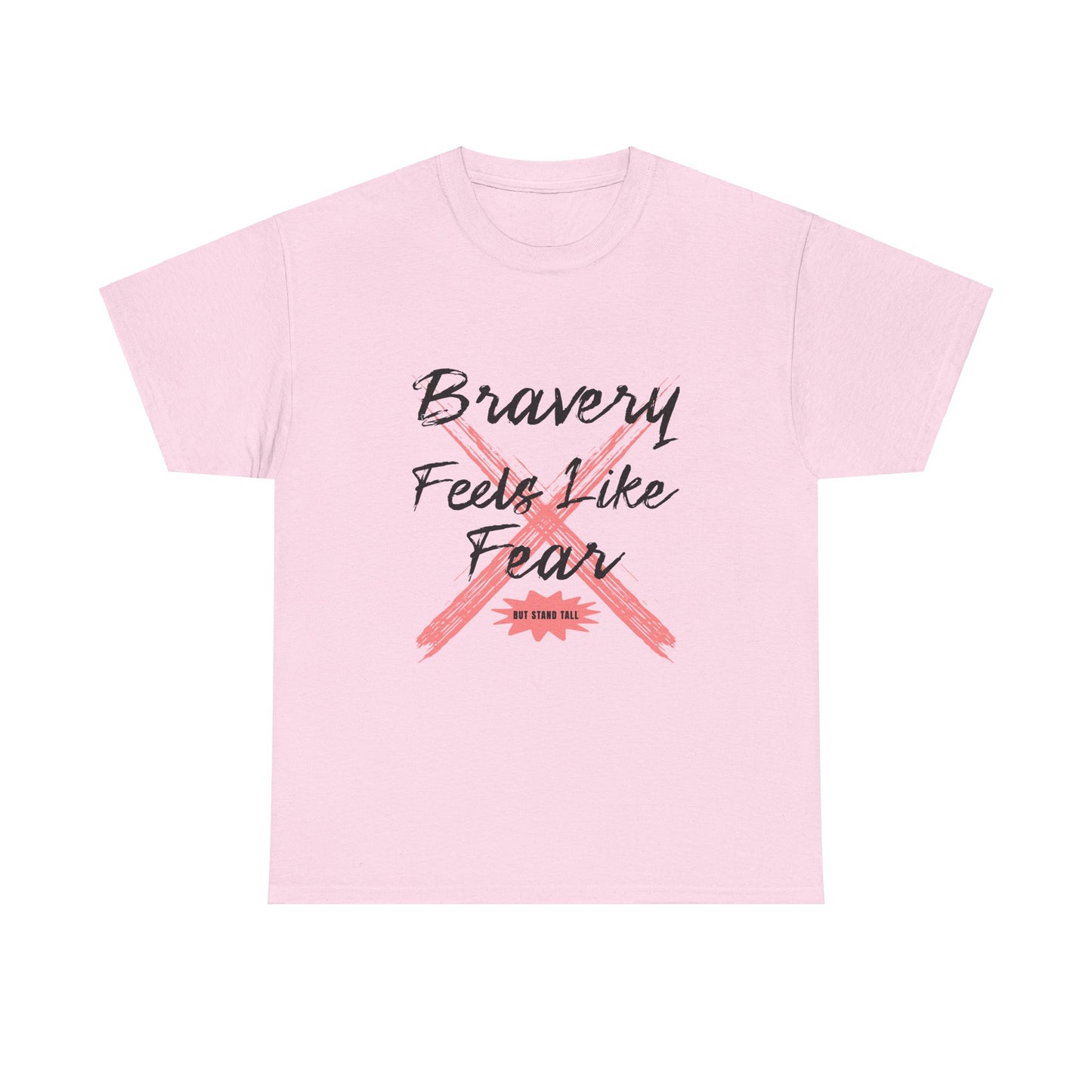 Bravery Feels Like Fear T-Shirt