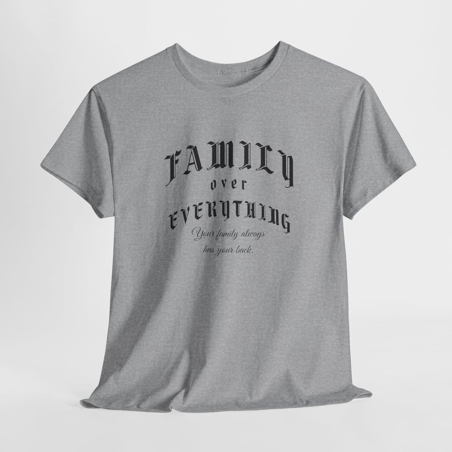 Family Over Everything Tee – Dripp’N Gear