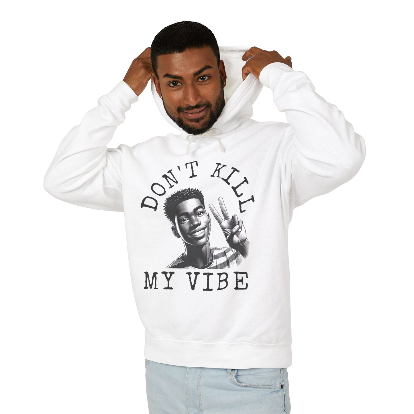 Don't Kill My Vibe Hoodie