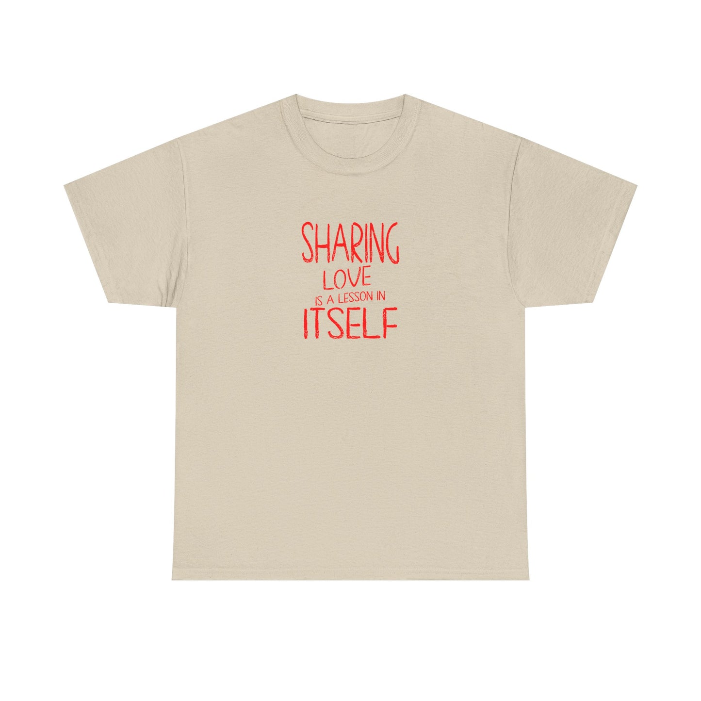 Sharing Love Quote Tee – Inspirational Unisex