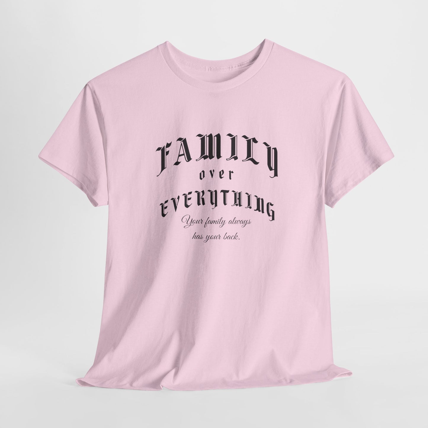 Family Over Everything Tee – Dripp’N Gear