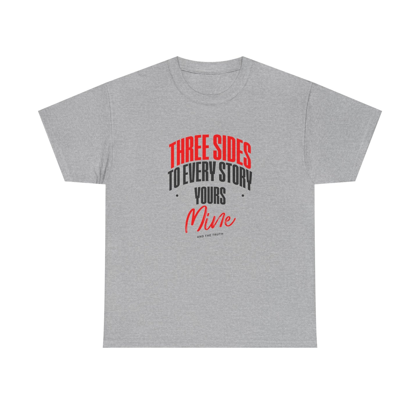 Three Sides to Every Story Tee