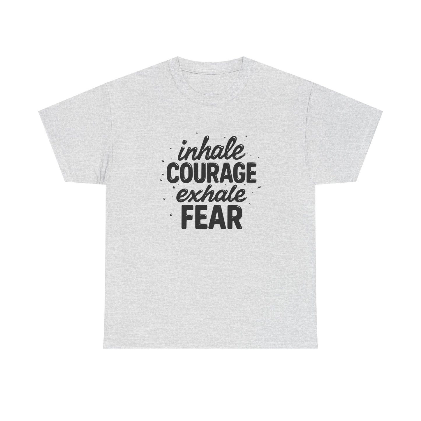 Inhale Courage, Exhale Fear Premium Graphic Tee