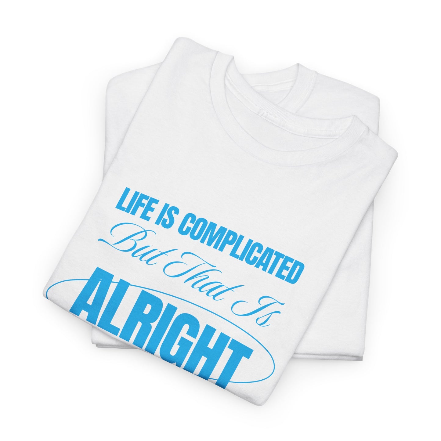 Complicated Life Unisex Tee - Funny Graphic Tee for Adults