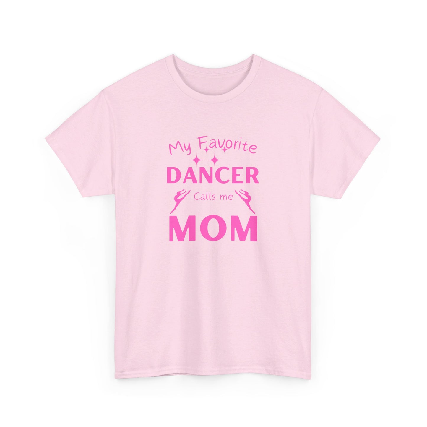 My Favorite Dancer Calls Me Mom Unisex Heavy Cotton Tee