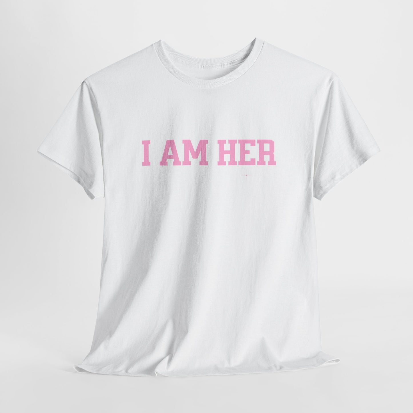 I Am Her Empowerment Statement Tee