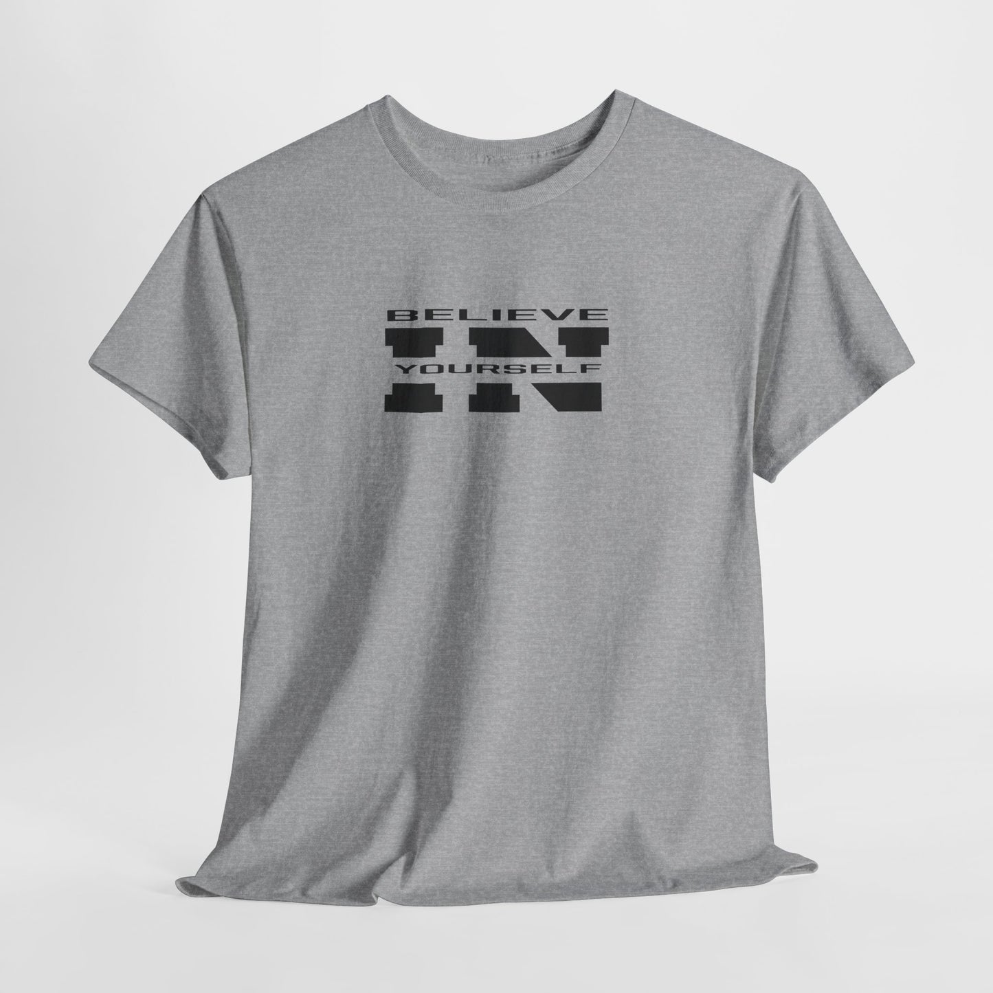Believe In Yourself Unisex Heavy Cotton Motivational Tee