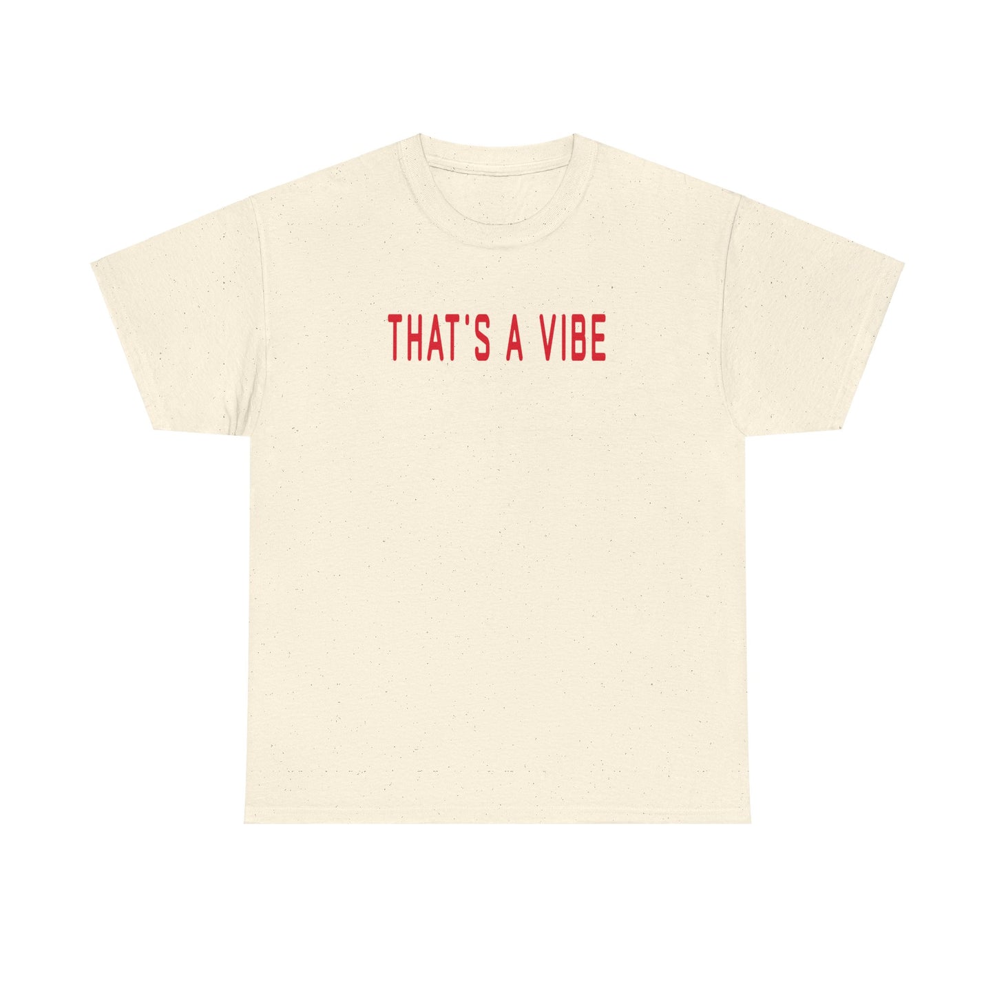 That's A Vibe T-Shirt