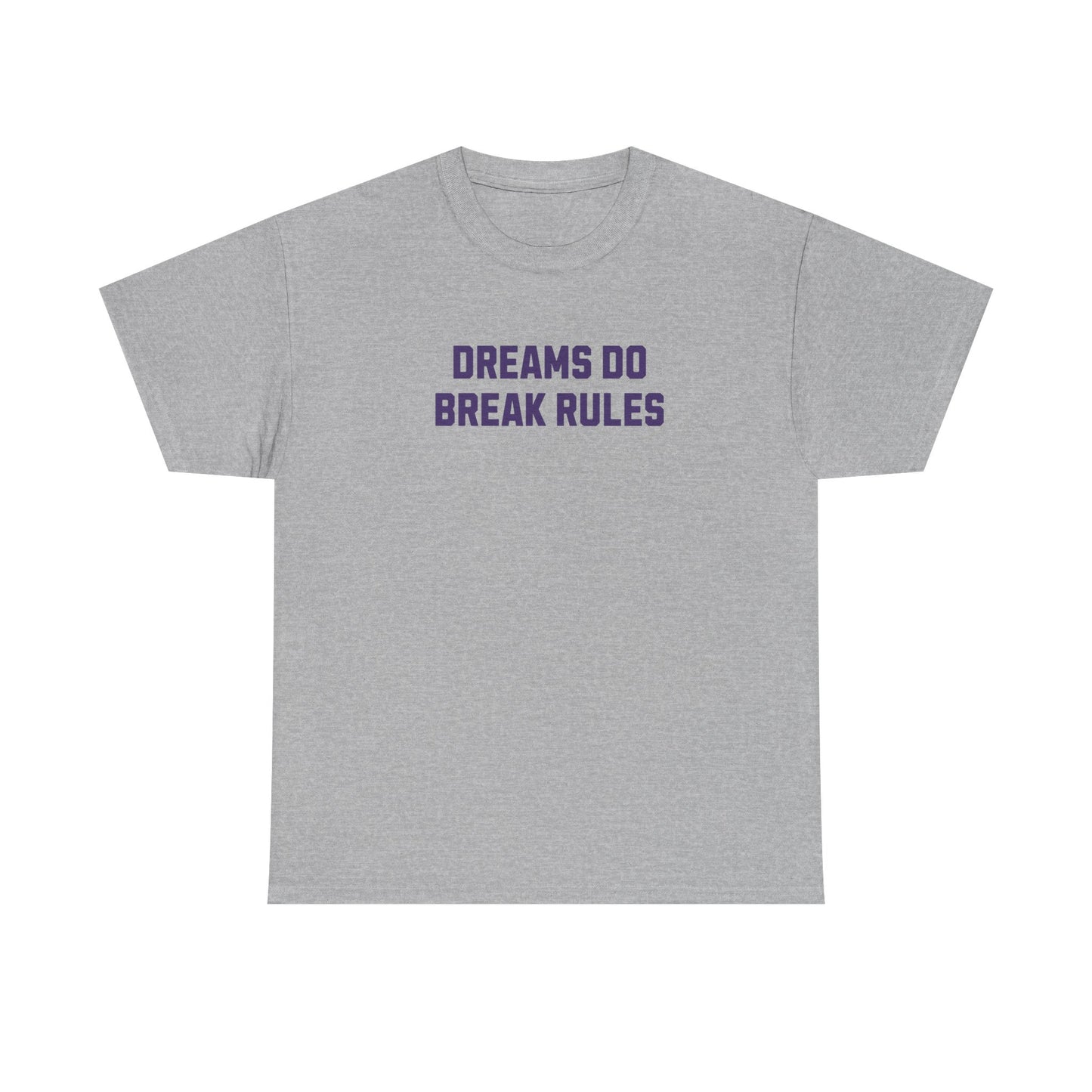 Dreams Do Break Rules Tee – Motivational Unisex