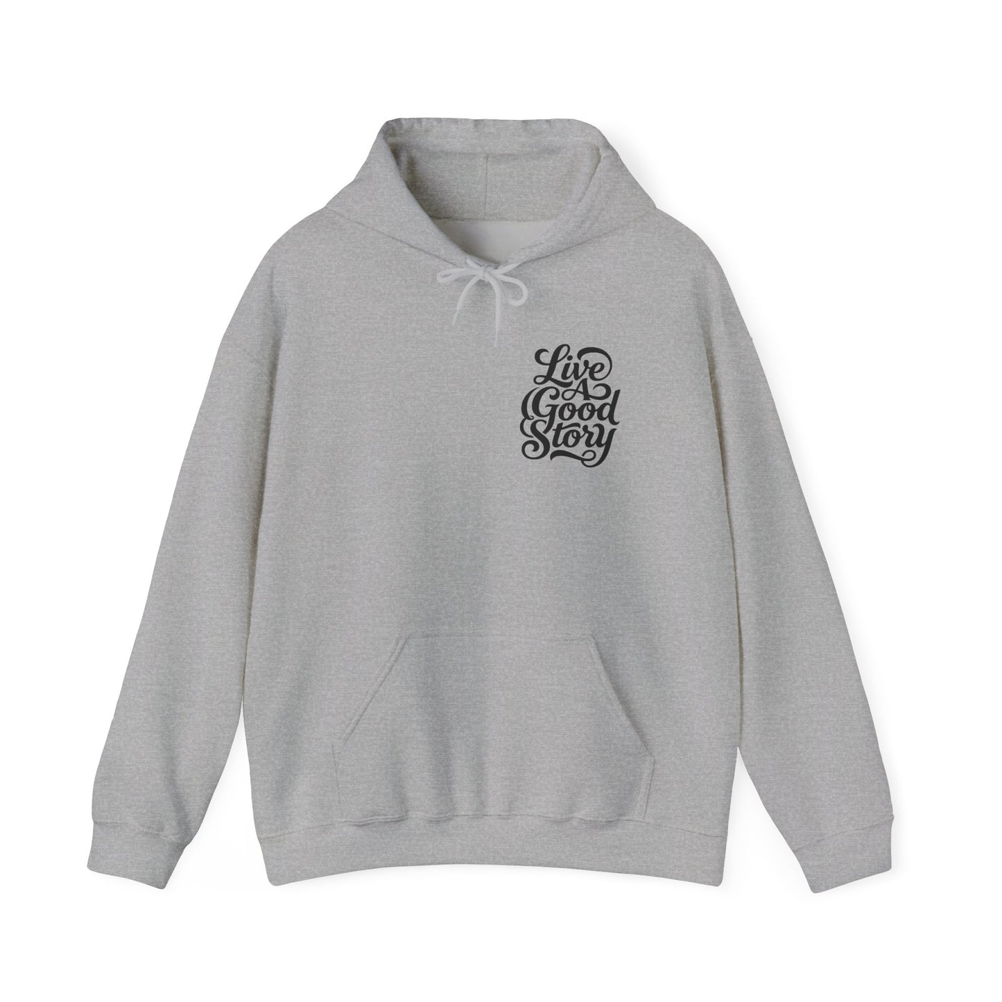 Live A Good Story Hoodie — Inspirational Script Pullover for Everyday Wear