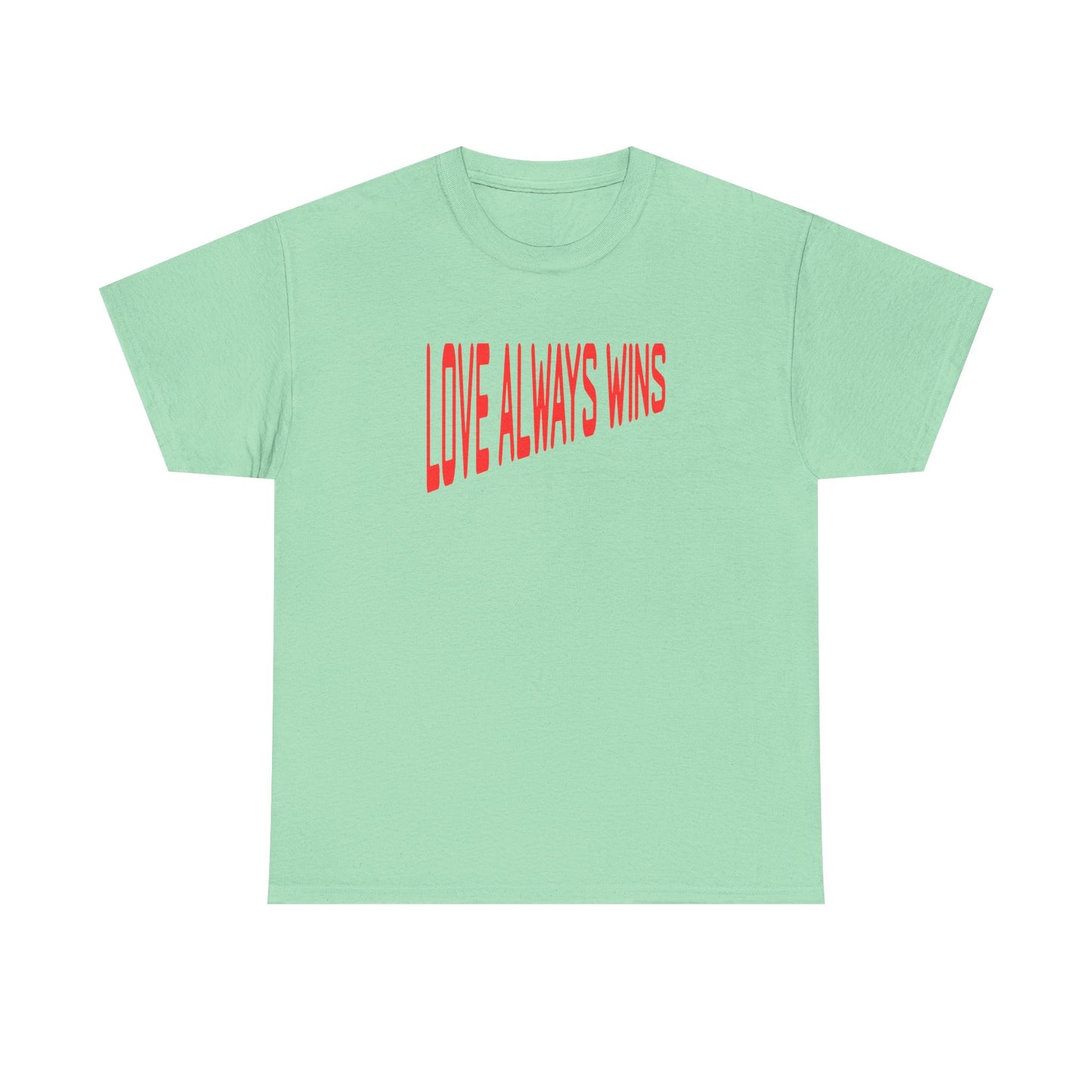 Love Always Wins Tee – Dripp’N Gear
