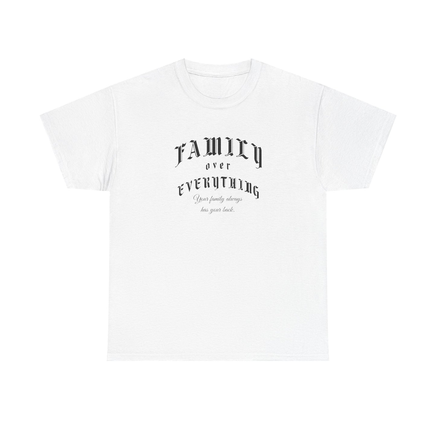 Family Over Everything Tee – Dripp’N Gear